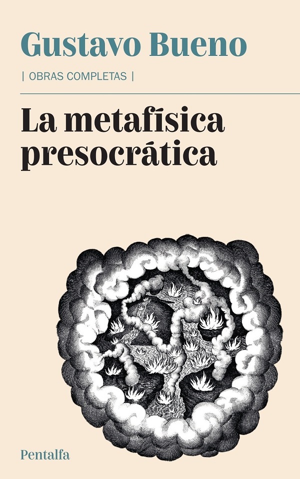 Gustavo Bueno, La metafísica presocrática, Pentalfa, Oviedo 2025, 447 pp Portada